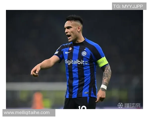 国米队长劳塔罗续约谈判停滞年薪差距达500万欧元难以妥协